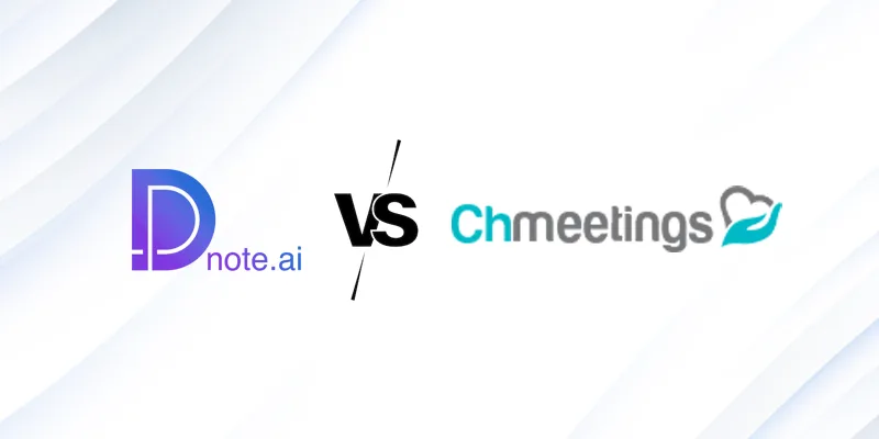 Dnote vs. ChMeetings: AI-Powered Attendance vs. Manual Check-In Tools