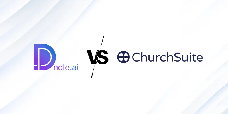 Dnote vs ChurchSuite: Comparing Features, Pricing, and Ease of Use for Churches